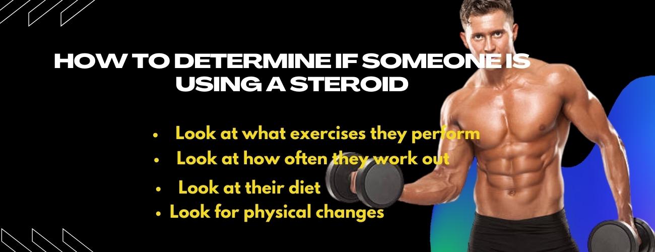 How to Determine If Someone Is Using a Steroid