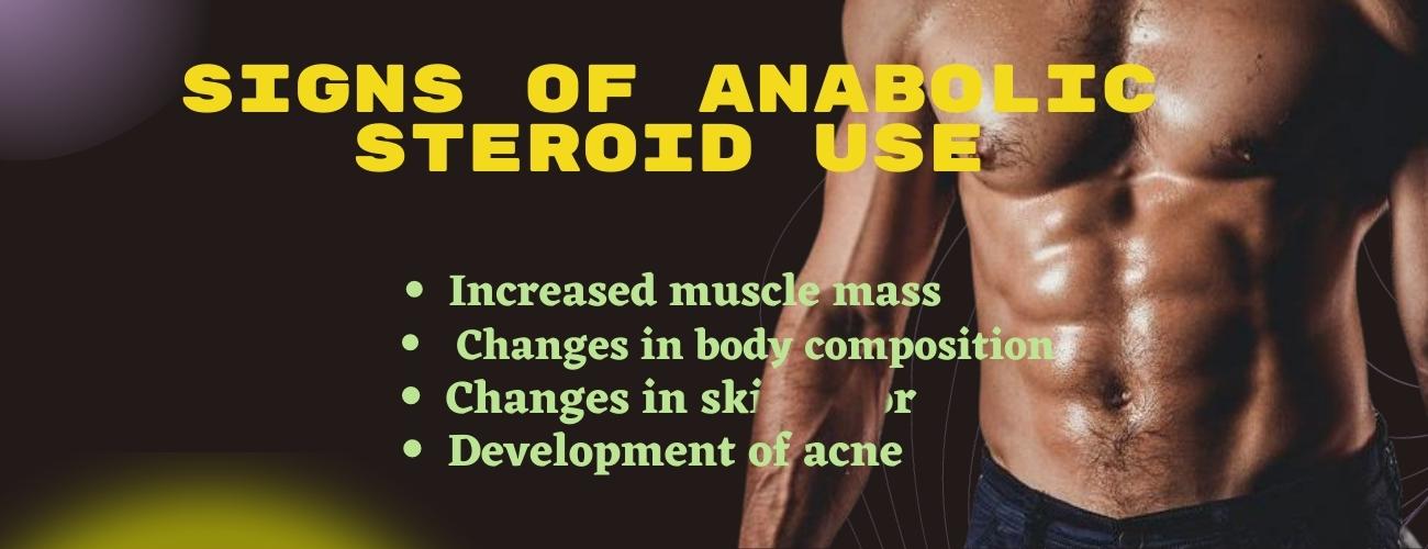 Signs of Anabolic Steroid Use