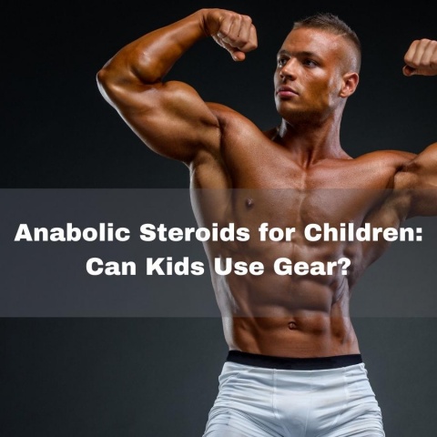 Anabolic Steroids for Children