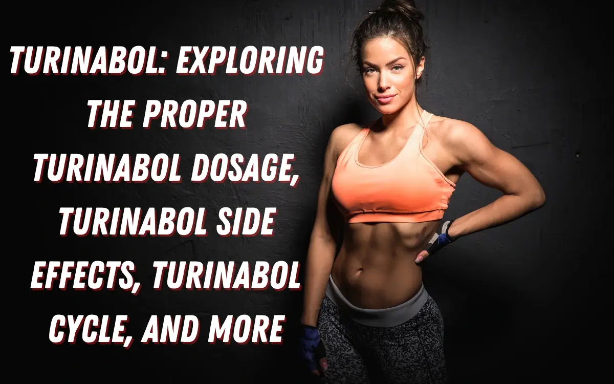 Turinabol_ Exploring the Proper Turinabol Dosage, Turinabol Side Effects, Turinabol Cycle, and More
